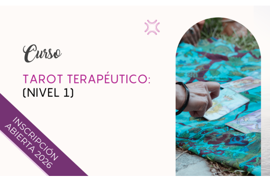 Tarot Terapéutico: Nivel 1 – Arcanos Mayores. ¡INICIO MAYO 2026!