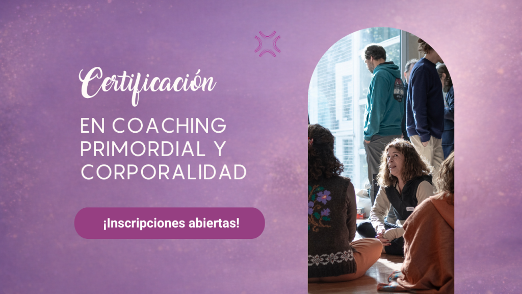 Certificación en Coaching Primordial y Corporalidad