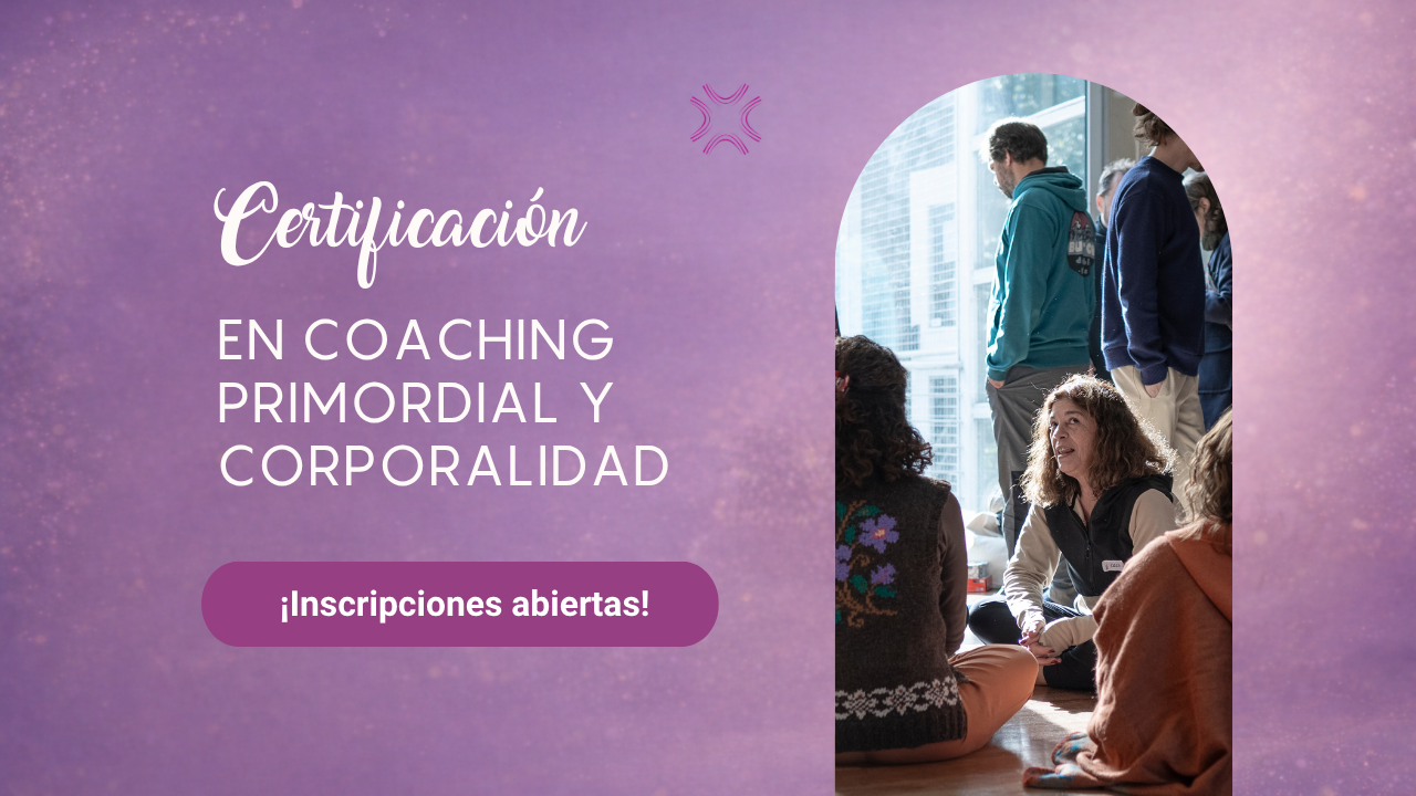 Certificación en Coaching Primordial y Corporalidad
