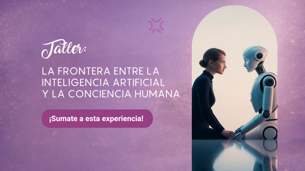 Taller el umbral: la frontera entre la inteligencia artificial y la conciencia humana