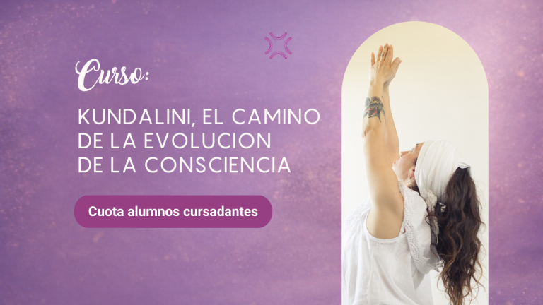 Curso: Kundalini. El camino de la evolucion de la consciencia. CUOTA SEPTIEMBRE