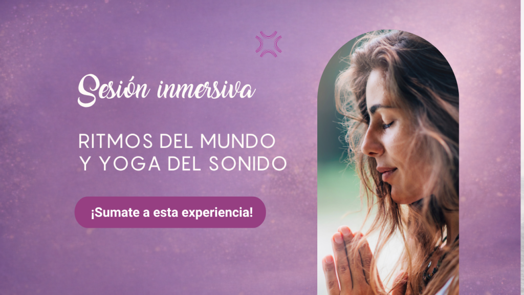 Sesión inmersiva: Ritmos del mundo y Yoga del Sonido
