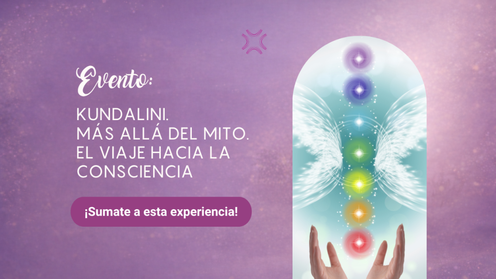 Evento: Kundalini. Más allá del mito. El Viaje hacia la consciencia
